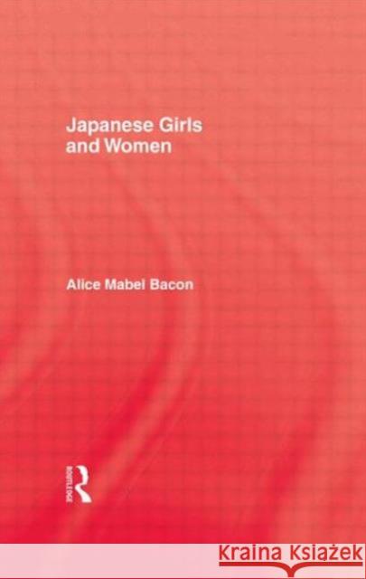 Japanese Girls Alice Mabel Bacon 9780710306913 Kegan Paul International