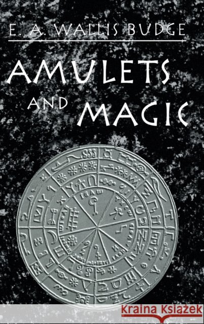 Amulets & Magic E. A. Wallis Budge 9780710307132