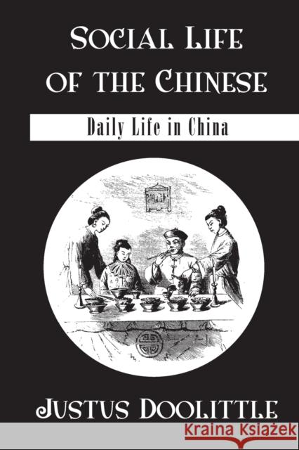 Social Life of the Chinese: Daily Life in China Doolittle 9780710307538