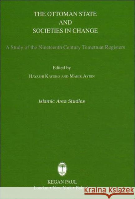 Ottoman State: A Study of the Nineteenth Century Temettuat Registers Hayashi, Kayoko 9780710308016 Routledge