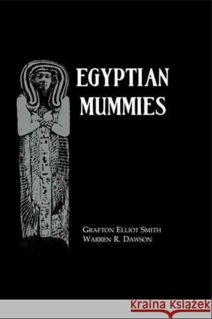 Egyptian Mummies E. G. Smith W. R. Dawson 9780710308030 Kegan Paul International