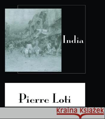 India Pierre Loti Loti 9780710308146 Routledge
