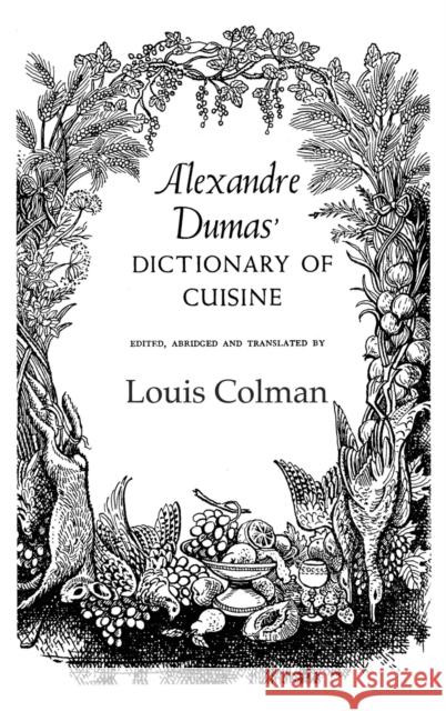Alexander Dumas Dictionary Of Cuisine Louis Colman 9780710308399