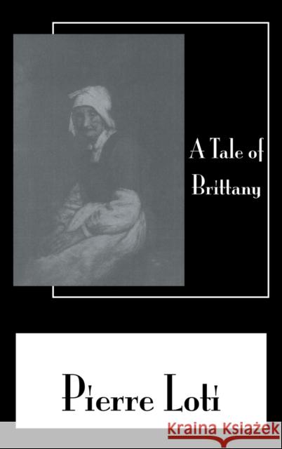 Tale Of Brittany Pierre Loti 9780710308634 Kegan Paul International