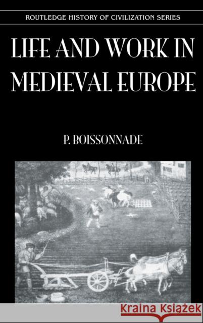 Life & Work in Medieval Europe Boissonnade 9780710308986 Kegan Paul International