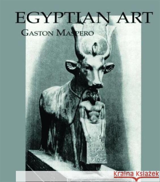 Egyptian Art Gaston C. Maspero 9780710308993
