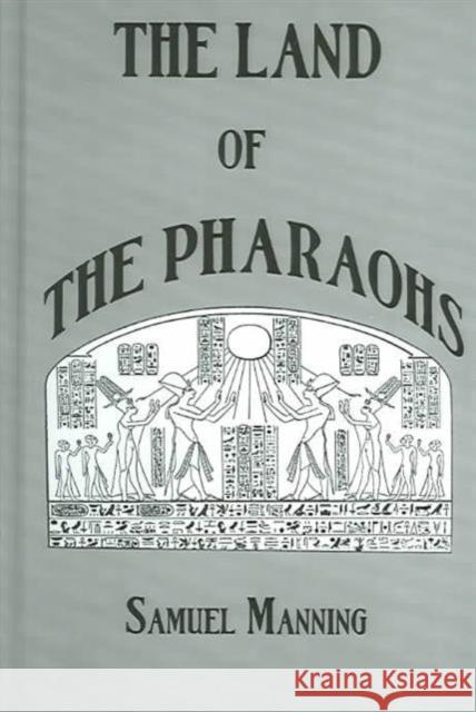 Land Of The Pharaohs Samuel Manning James Baikie 9780710309860