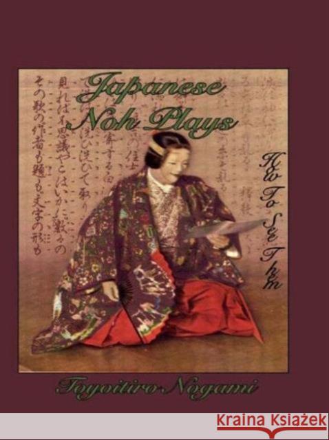 Japanese Noh Plays Toyoitiro Nogami 9780710310224 Kegan Paul International