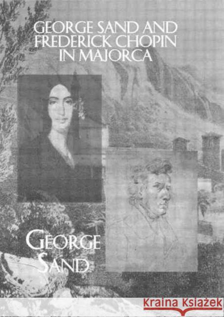George Sand and Frederick Chopin in Majorca George Sand 9780710310408 Kegan Paul International