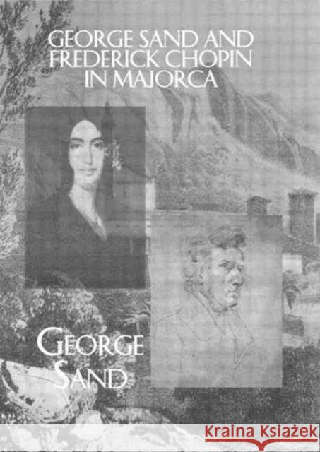 George Sand and Frederick Chopin in Majorca George Sand 9780710310408