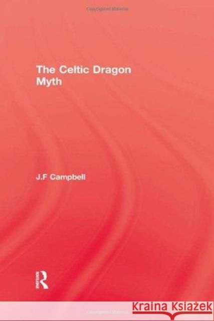 Celtic Dragon Myth J. F. Campbell 9780710310866 Kegan Paul International