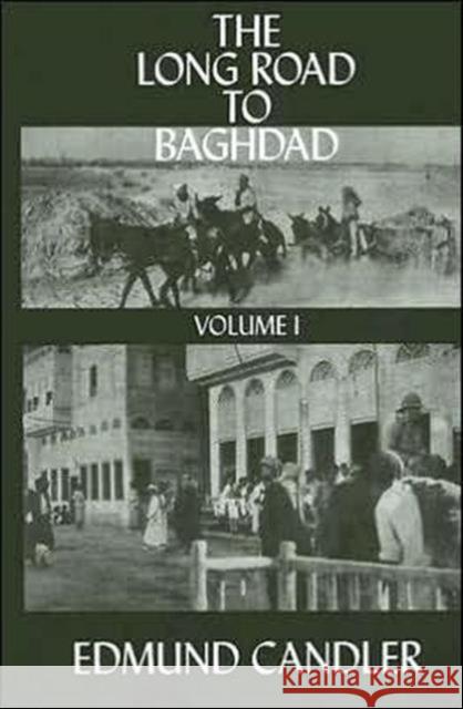 Long Road Baghdad Edmund Candler 9780710311504 Kegan Paul International