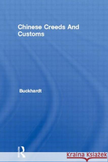 Chinese Creeds And Customs Valentine Rodolphe Burckhardt Keith Crome James Williams 9780710312198