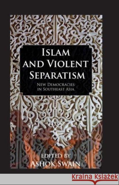 Islam And Violent Separatism Ashok Swain Joop D Jonathan Hall 9780710313324 Kegan Paul International