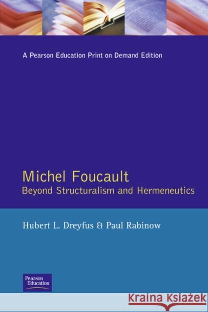 Michel Foucault: Beyond Structuralism and Hermeneutics Dreyfus, Hubert L. 9780710806550 Prentice-Hall