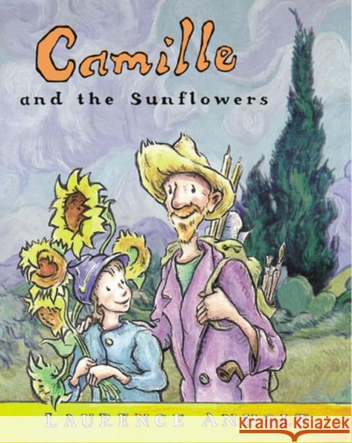 Camille and the Sunflowers Laurence Anholt 9780711221567 Quarto Publishing PLC