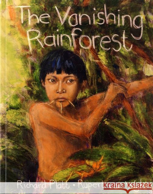 The Vanishing Rainforest Richard Platt 9780711221703