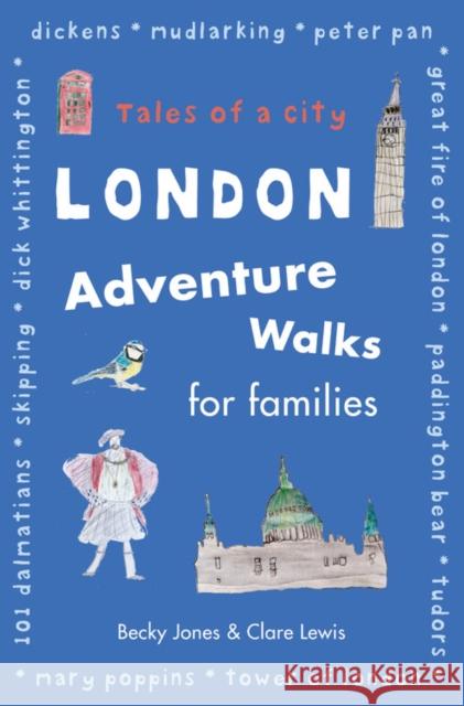 London Adventure Walks for Families: Tales of a City Clare Lewis 9780711230675 0