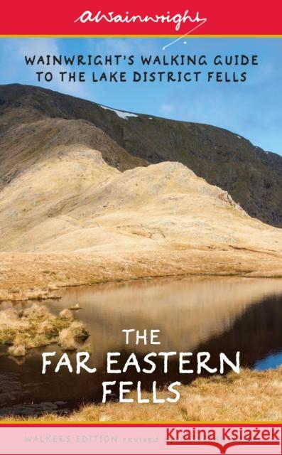 The Far Eastern Fells (Walkers Edition): Wainwright's Walking Guide to the Lake District Fells Book 2 Alfred Wainwright 9780711236554