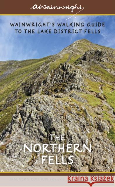 The Northern Fells (Walkers Edition): Wainwright's Walking Guide to the Lake District Fells Book 5 Alfred Wainwright Clive Hutchby 9780711236585