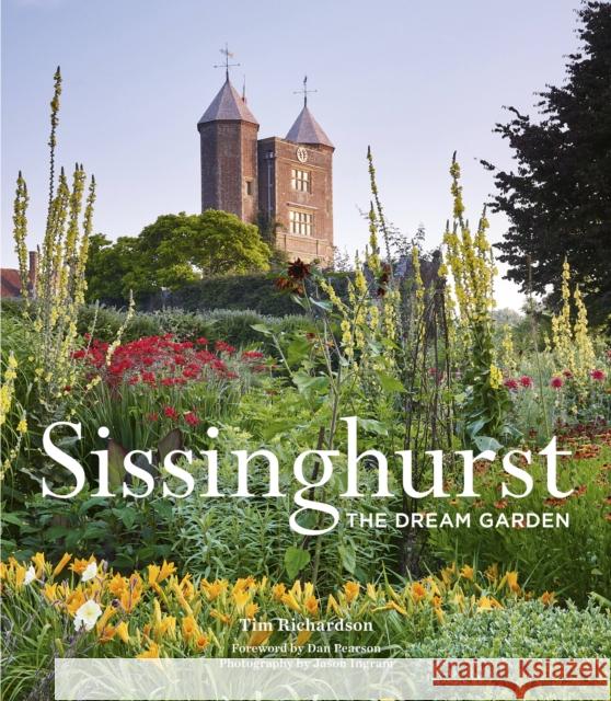 Sissinghurst: The Dream Garden Richardson, Tim 9780711237346 Frances Lincoln Publishers Ltd