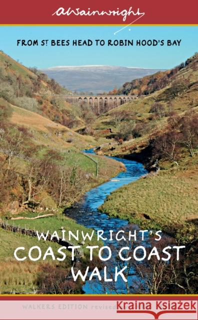 Wainwright's Coast to Coast Walk (Walkers Edition): From St Bees Head to Robin Hood's Bay Alfred Wainwright Chris Jesty  9780711239197