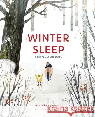 Winter Sleep: A Hibernation Story Taylor, Sean 9780711242845 Words & Pictures
