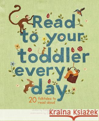 Read to Your Toddler Every Day: 20 Folktales to Read Aloud Brownridge, Lucy 9780711247413 Frances Lincoln Ltd