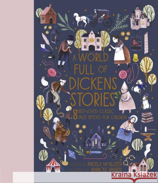 A World Full of Dickens Stories: 8 Best-Loved Classic Tales Retold for Children McAllister, Angela 9780711247727
