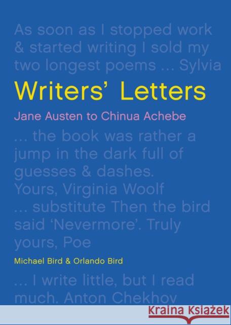 Writers' Letters: Jane Austen to Chinua Achebe Bird, Orlando 9780711248755 Quarto Publishing PLC