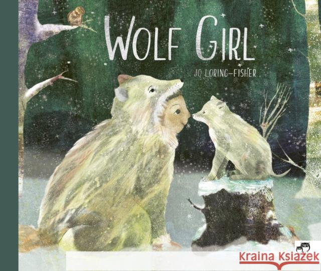 Wolf Girl Jo Loring-Fisher 9780711249578