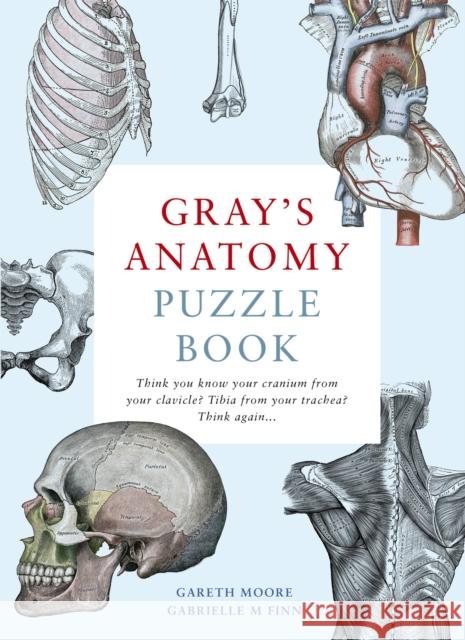 Gray's Anatomy Puzzle Book Gareth Moore Gabrielle M. Finn 9780711254411 White Lion Publishing
