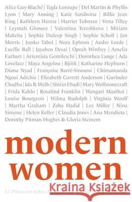 Modern Women: 52 Pioneers Who Changed the World Cochrane, Kira 9780711255159