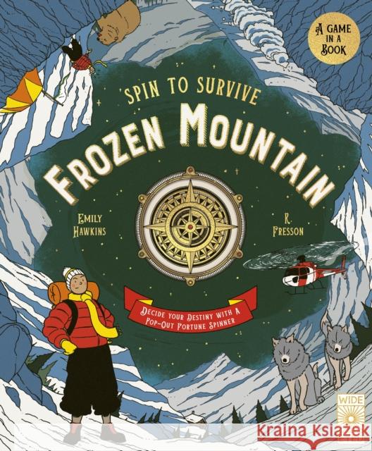 Spin to Survive: Frozen Mountain: Decide your destiny with a pop-out fortune spinner Emily Hawkins 9780711255197