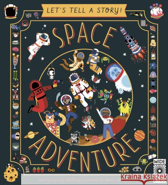 Let's Tell a Story: Space Adventure Lily Murray 9780711257313