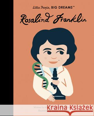 Rosalind Franklin Maria Isabel Sanche Naomi Wilkinson 9780711259577 Frances Lincoln Ltd