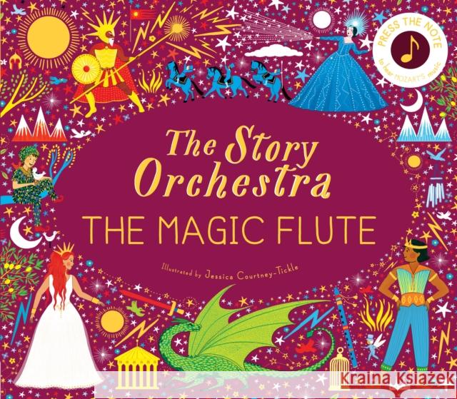 The Story Orchestra: The Magic Flute: Press the note to hear Mozart's music Katy Flint 9780711260139 Frances Lincoln Publishers Ltd