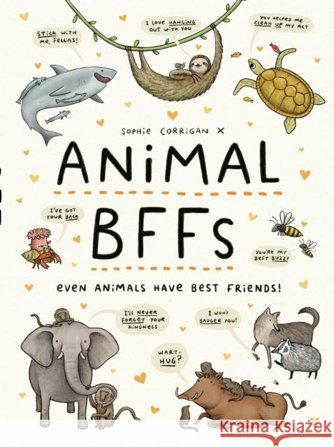 Animal BFFs: Even Animals Have Best Friends! Corrigan, Sophie 9780711260177