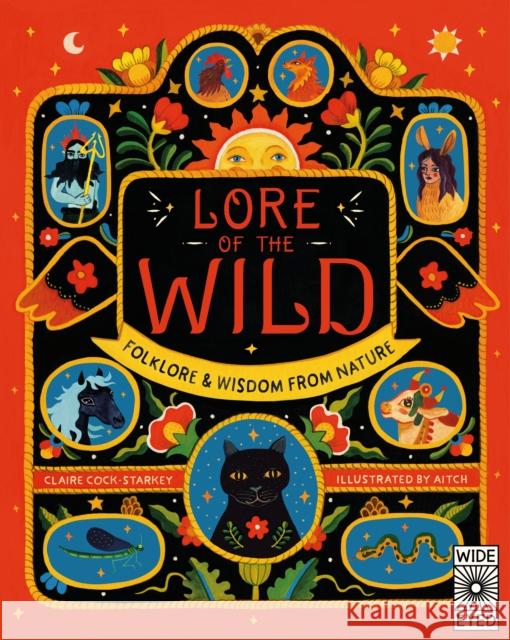 Lore of the Wild: Folklore and Wisdom from Nature Claire Cock-Starkey 9780711260696 Wide Eyed Editions