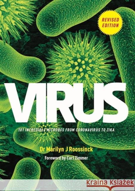 Virus: 101 Incredible Microbes from Coronavirus to Zika Marilyn Roossinck 9780711260924