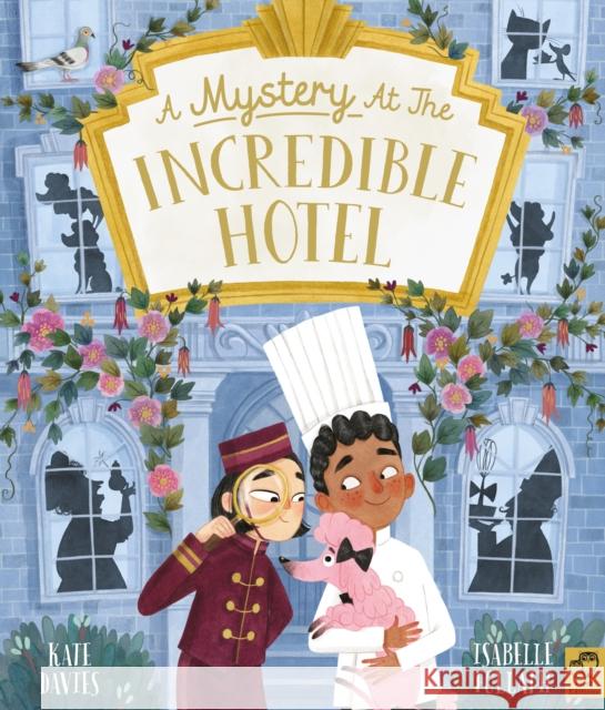 A Mystery at the Incredible Hotel Davies, Kate 9780711264250 Frances Lincoln Children's Books