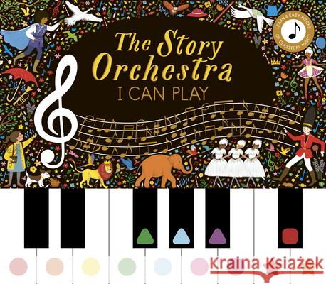 The Story Orchestra: I Can Play (Vol 1): Learn 8 Easy Pieces of Classical Music! Tickle, Jessica Courtney 9780711264915 Frances Lincoln Ltd