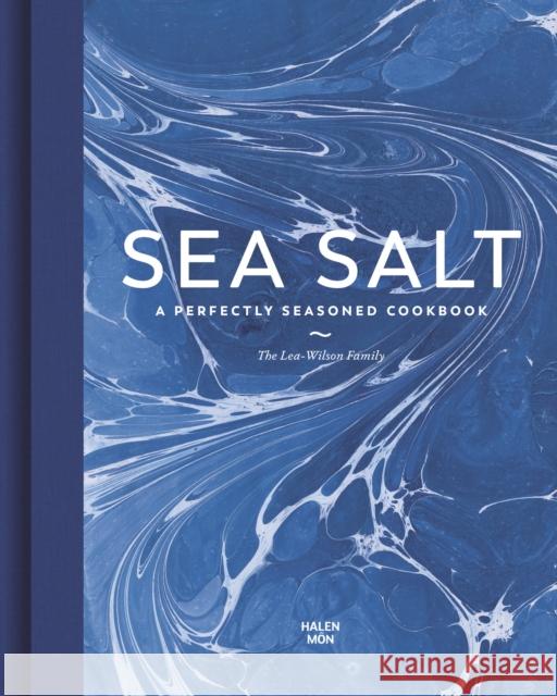 Sea Salt: A Perfectly Seasoned Cookbook Lea-Wilson Family 9780711265745 White Lion Publishing
