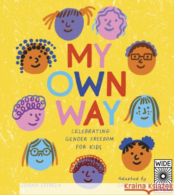 My Own Way: Celebrating Gender Freedom for Kids Jay Hulme 9780711265844