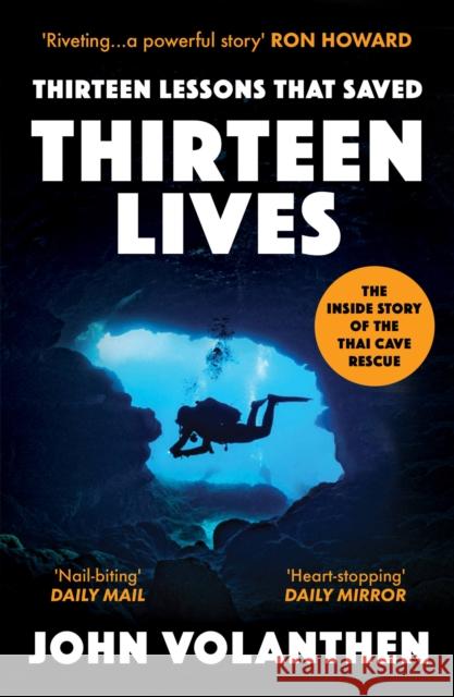 Thirteen Lessons that Saved Thirteen Lives: The Inside Story of the Thai Cave Rescue John Volanthen 9780711266100 White Lion Publishing
