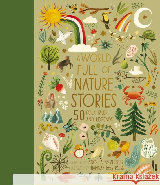 A World Full of Nature Stories: 50 Folktales and Legends McAllister, Angela 9780711266452