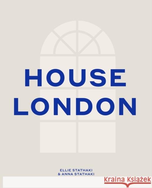 House London Ellie Stathaki Anna Stathaki 9780711267428