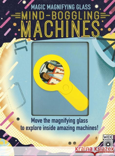 Magic Magnifying Glass: Mind-Boggling Machines Honor Head 9780711267695