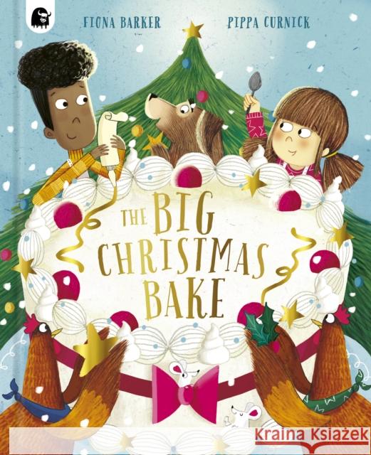 The Big Christmas Bake Fiona Barker Pippa Curnick 9780711268142 Happy Yak