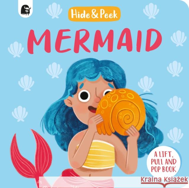 Mermaid: A lift, pull and pop book HAPPY YAK 9780711268395